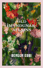 Hlaða mynd inn í gallerískoðara, Öld ímyndunaraflsins eftir Berg Ebba, ÁRITUÐ og innpökkuð
